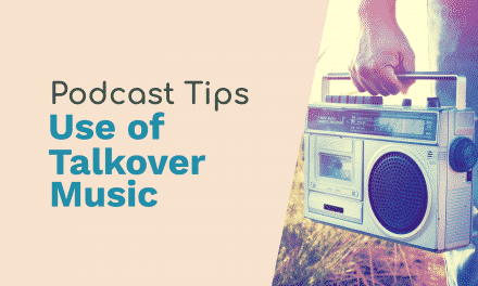 7 Tips for Effective Use of Talk Over Music in Your Podcast Podcasting talk over music Music Radio Creative