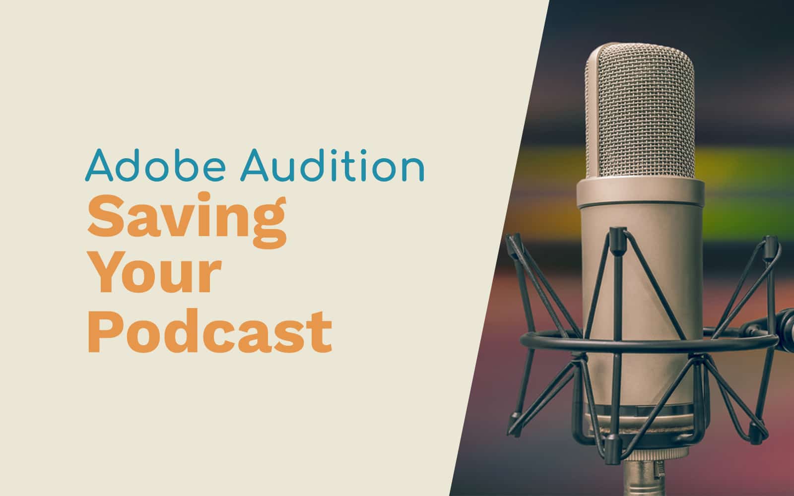 Saving Your Podcast in Adobe Audition Podcasting saving your podcast Music Radio Creative