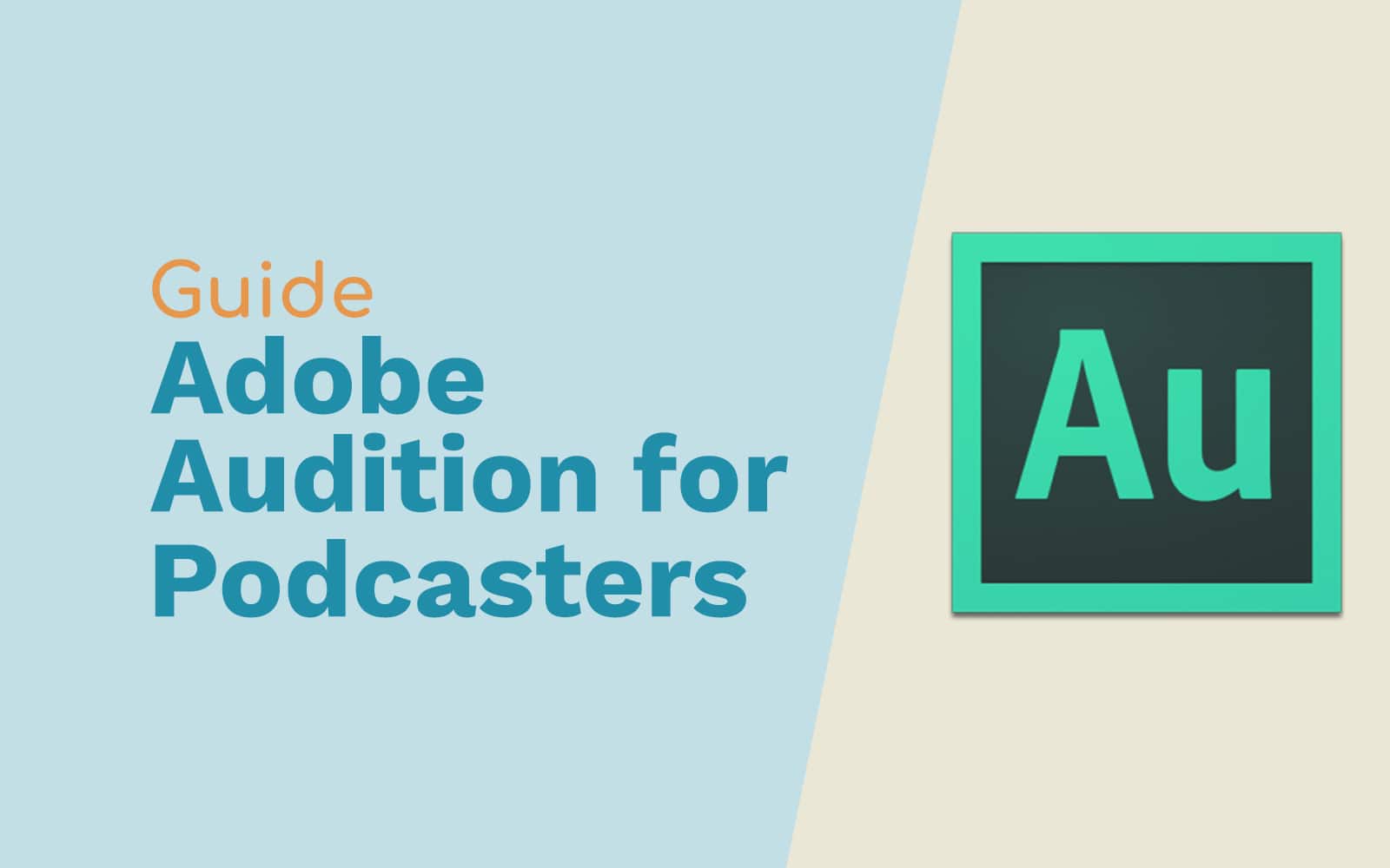 A Guide To Adobe Audition For Podcasters Podcasting Adobe Audition Music Radio Creative