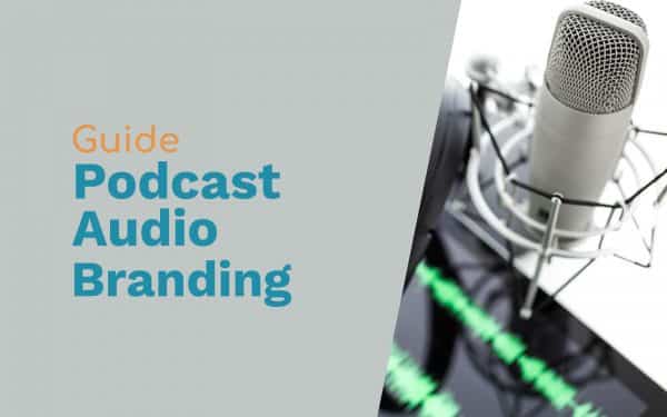The A-Z of Podcast Audio Branding Podcasting podcast audio branding Music Radio Creative