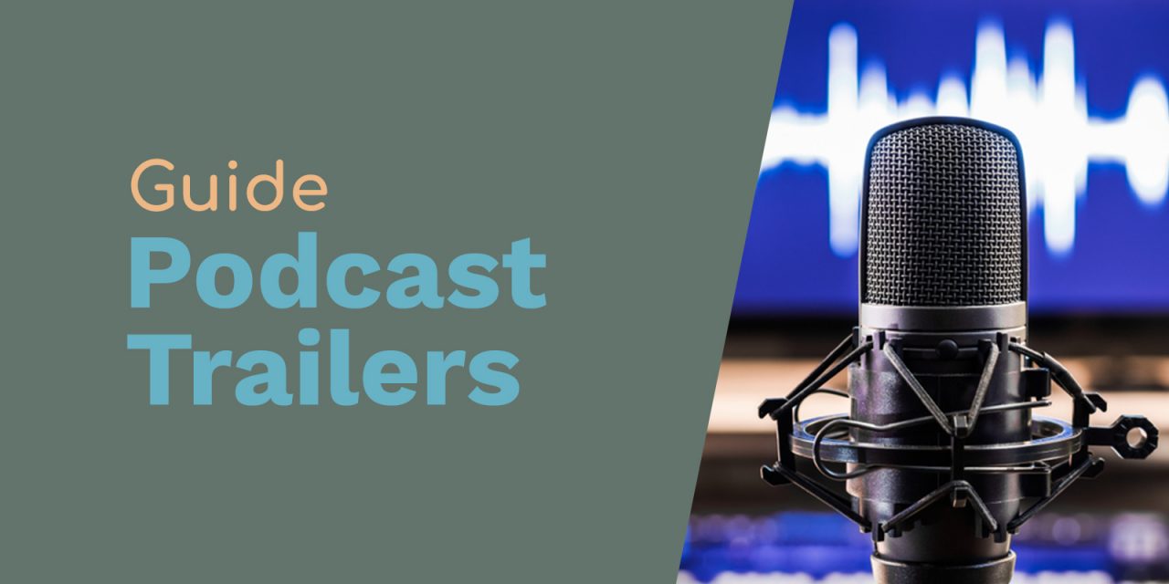Podcast Trailers – What is a Podcast Trailer?