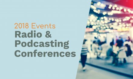 Radio Conferences and Podcasting Conferences We’re Contributing to in 2018 Podcasting radio conferences Music Radio Creative