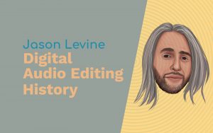 Jason Levine: Cool Edit Pro, Analogue Audio and Digital Audio Editing History Adobe Audition Podcast  Music Radio Creative