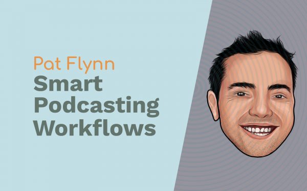 Pat Flynn: Smart Podcasting Workflows, Daily Motivation and Helping People Adobe Audition Podcast  Music Radio Creative