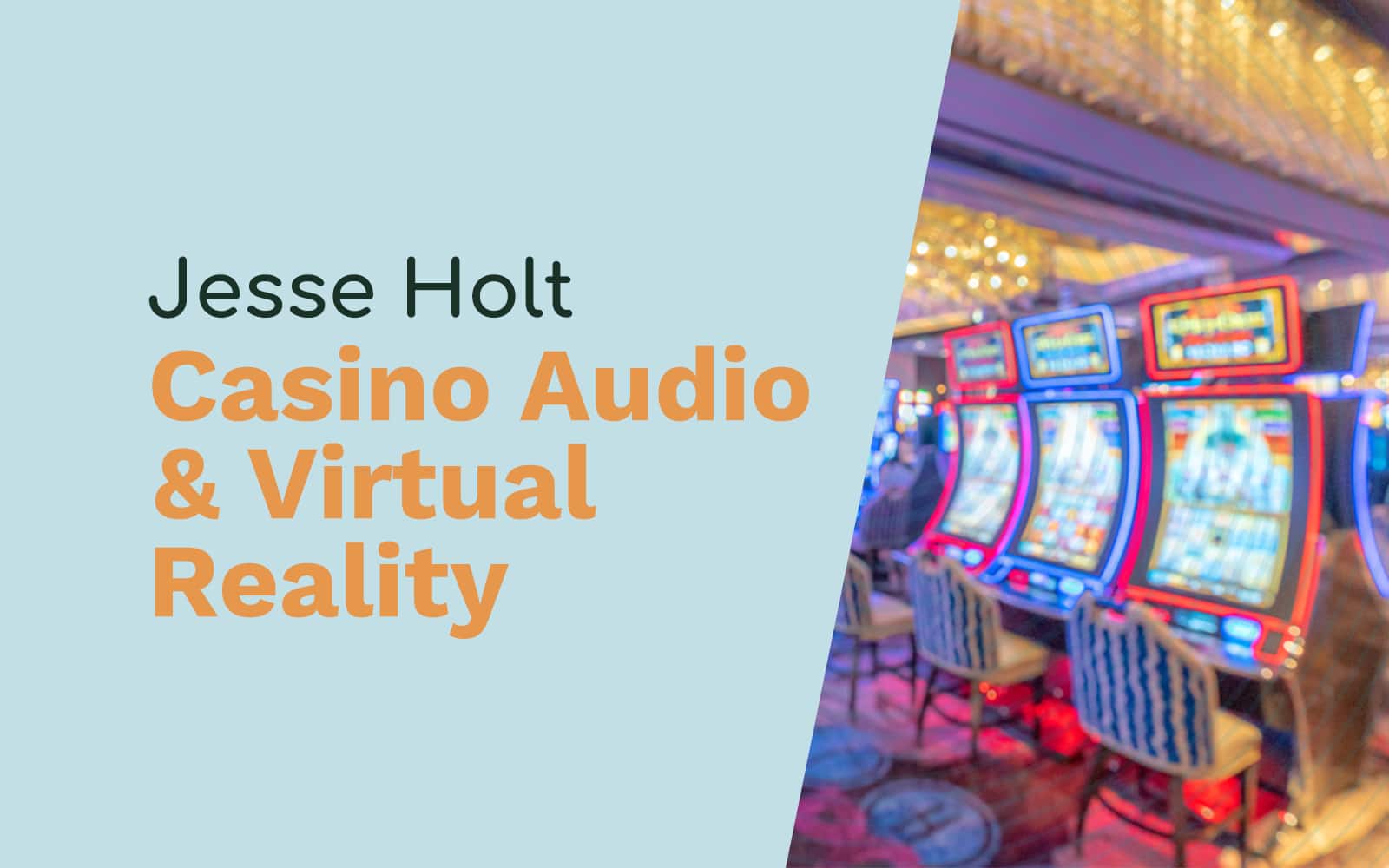 Jesse Holt: Casino Audio, Virtual Reality and Spatializing Audio Adobe Audition Podcast  Music Radio Creative