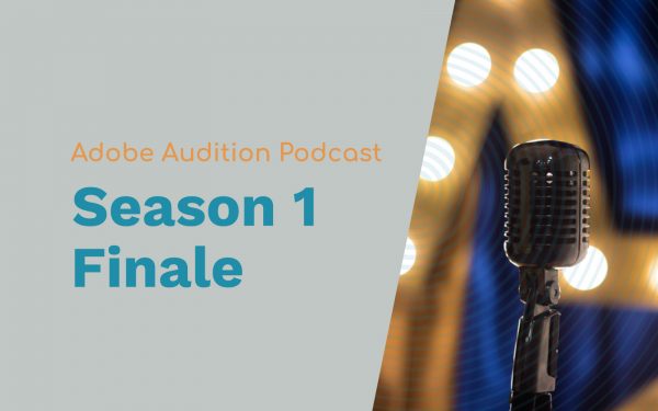 Adobe Audition Podcast: Season One Finale Adobe Audition Podcast  Music Radio Creative