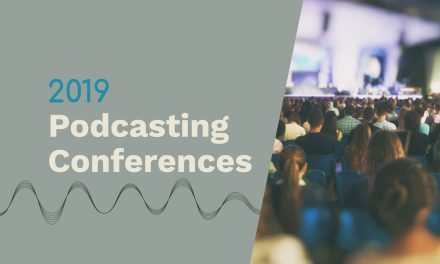 Podcasting Conferences to Attend in 2019 General podcasting events Music Radio Creative