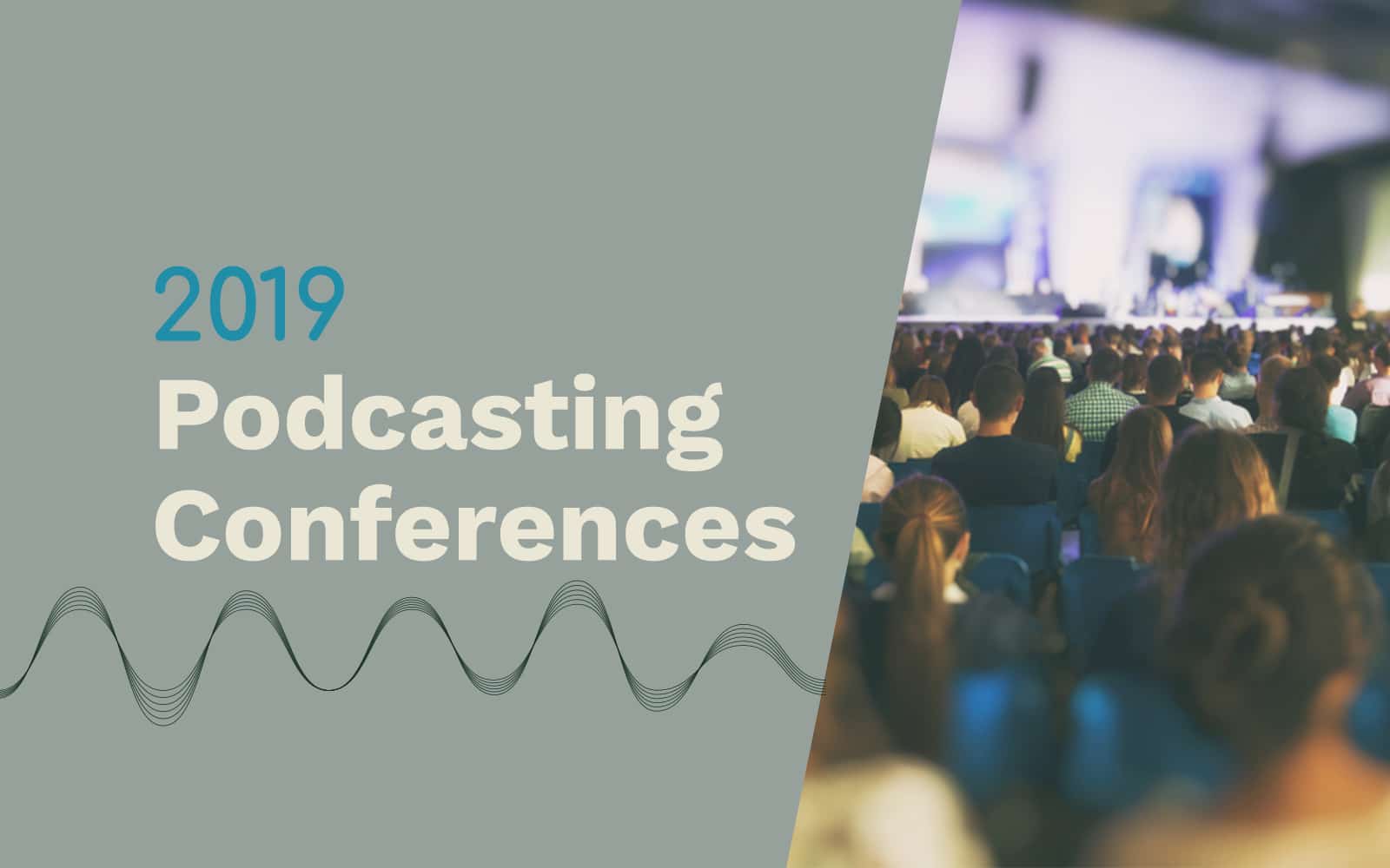 Podcasting Conferences to Attend in 2019 General podcasting events Music Radio Creative