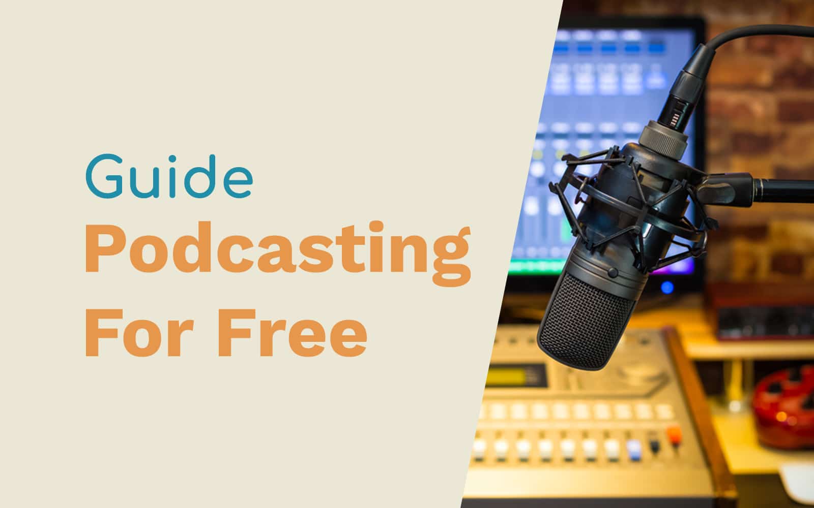 Podcasting for Free – The Ultimate Beginner’s Guide General podcasting for free Music Radio Creative