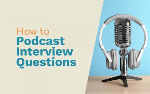Ultimate Podcast Interview Questions – How to Dig in! Podcasting podcast interview questions Music Radio Creative