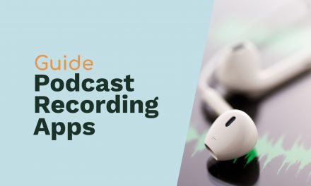 Podcast Apps: The Best Podcast Recording Apps for iOS and Android