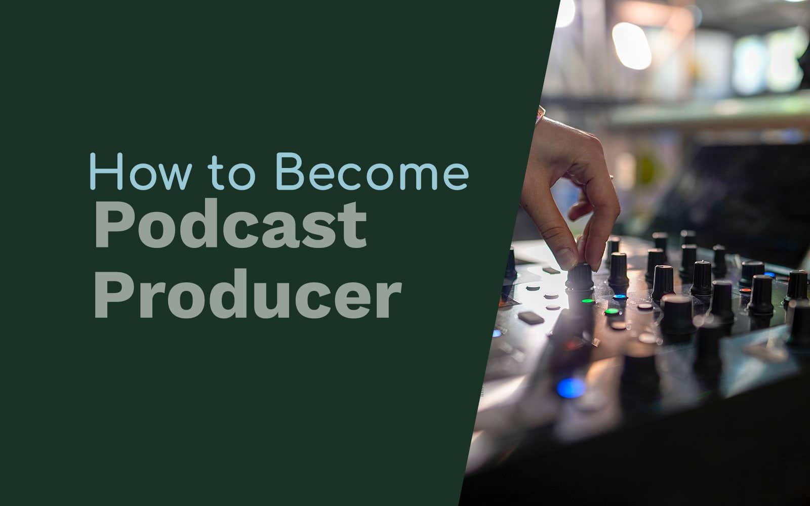 how to become a podcast producer - Record Producer