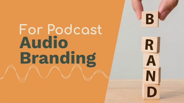 Audio Branding for Podcasters Explained General audio branding Music Radio Creative