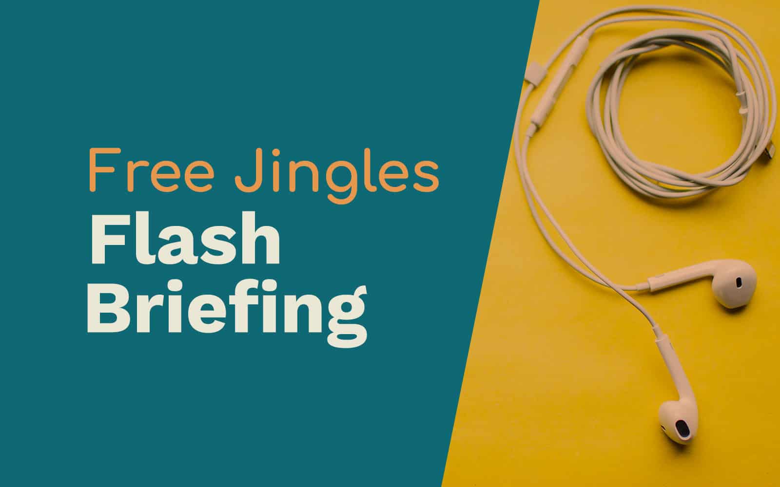 Free Jingles for Your Flash Briefings Free Jingles flash briefings Music Radio Creative