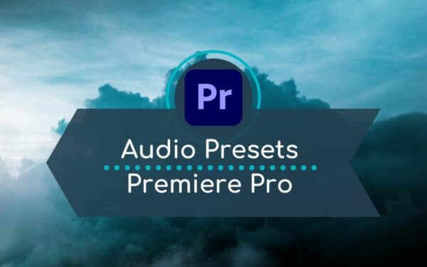 Adobe Premiere Pro Audio Presets