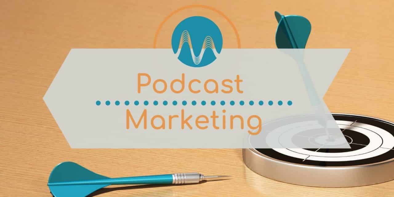 Podcast Marketing: Try These 3 Tricks to Grow Your Audience