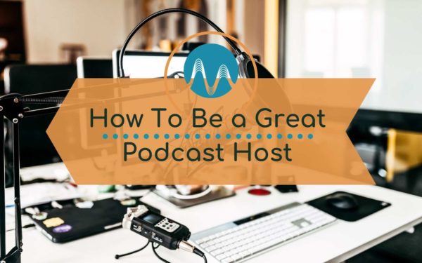 How To Be a Great Podcast Host General podcast host Music Radio Creative