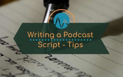 Writing a Podcast Script – Tips for Beginners