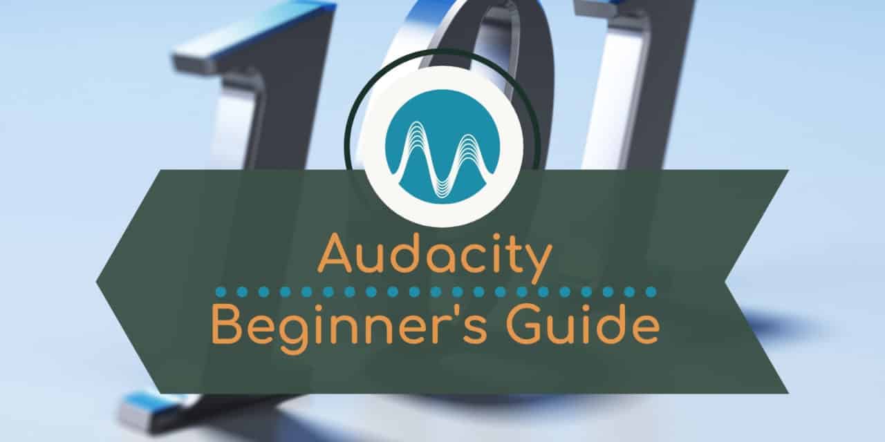 How to Use Audacity for Beginners