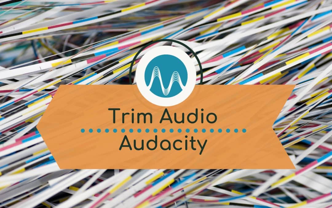 How to Trim Audio in Audacity