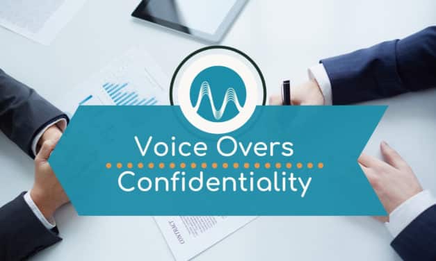 Voice Overs – The Importance Of Confidentiality Agreements