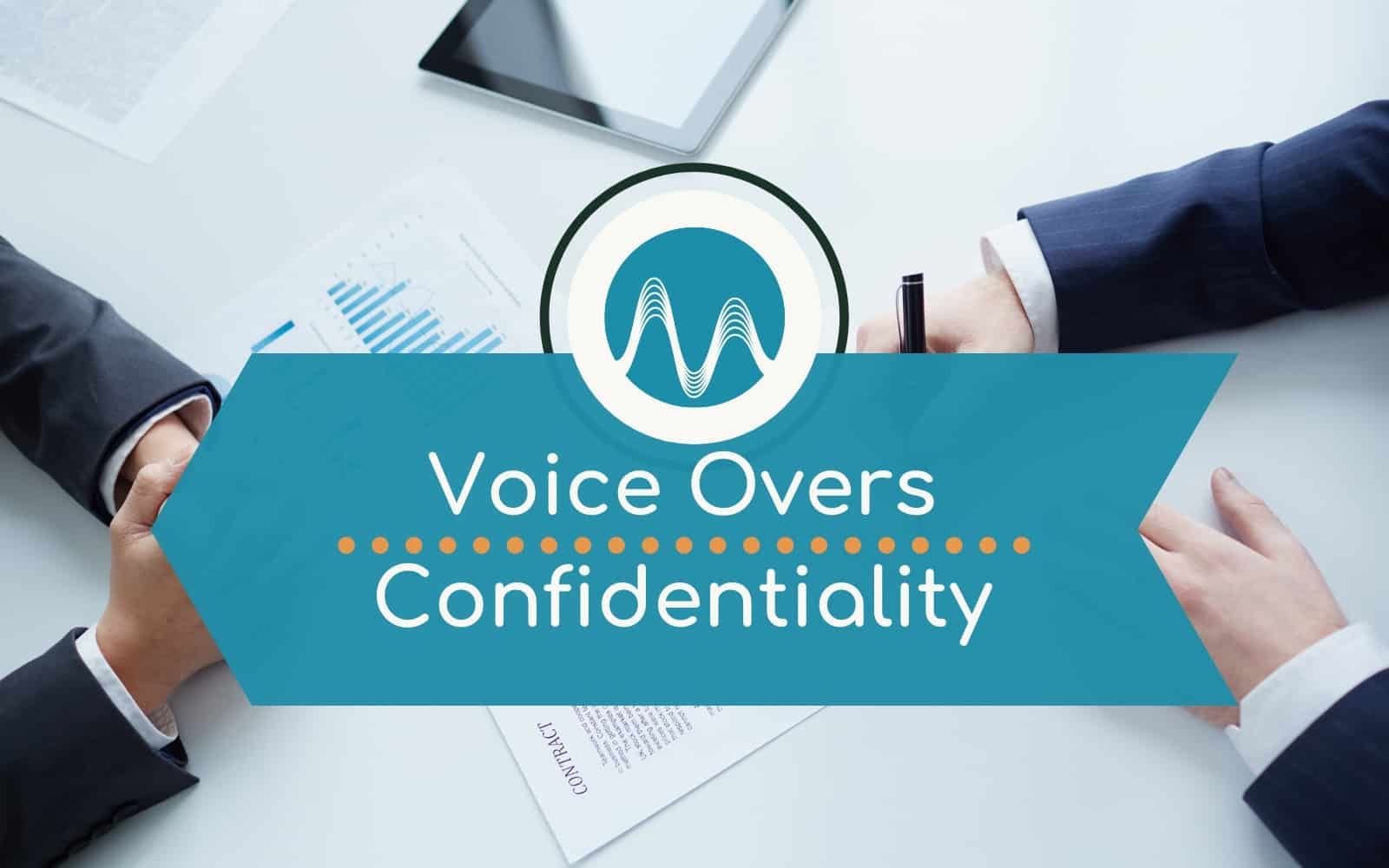 Voice Overs – The Importance Of Confidentiality Agreements General confidentiality agreements Music Radio Creative