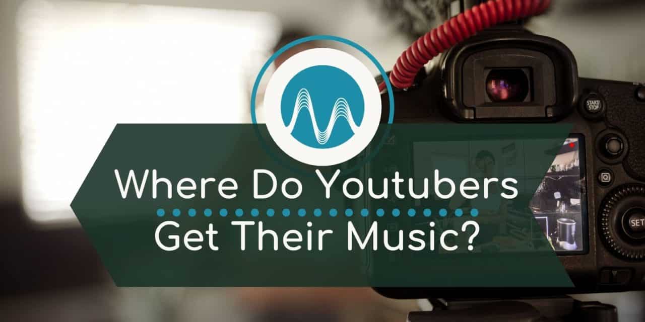 Where Do YouTubers Get Their Music