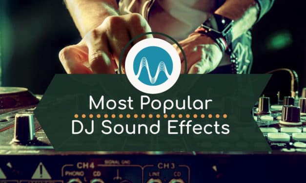 The Most Popular DJ Sound Effects