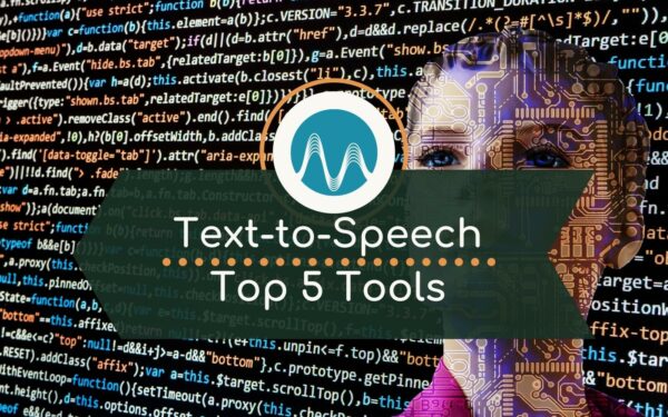 Text to Speech – Top 5 Tools General text-to-speech Music Radio Creative