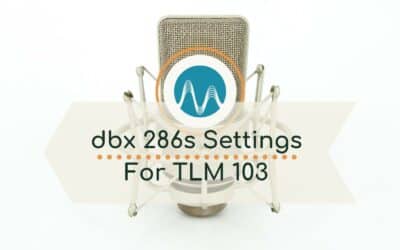 dbx 286s Settings For Neumann TLM103