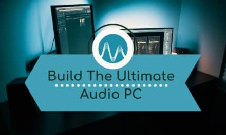 How to Build the Ultimate Audio PC