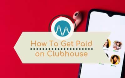 How Audio Creators Can Get Paid On Clubhouse