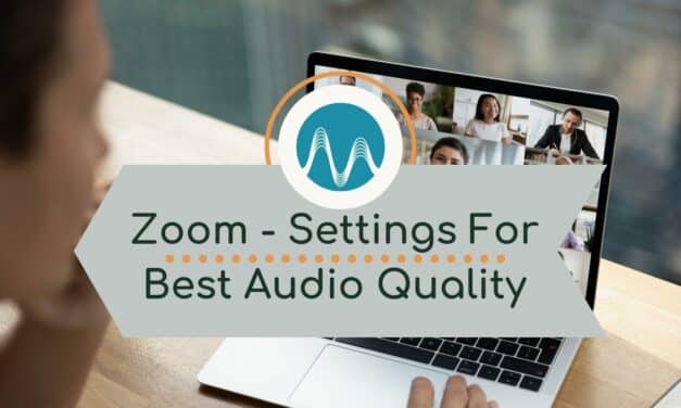 Zoom – Settings For Best Audio Quality