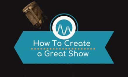 How To Create a Great Radio/Podcast Show