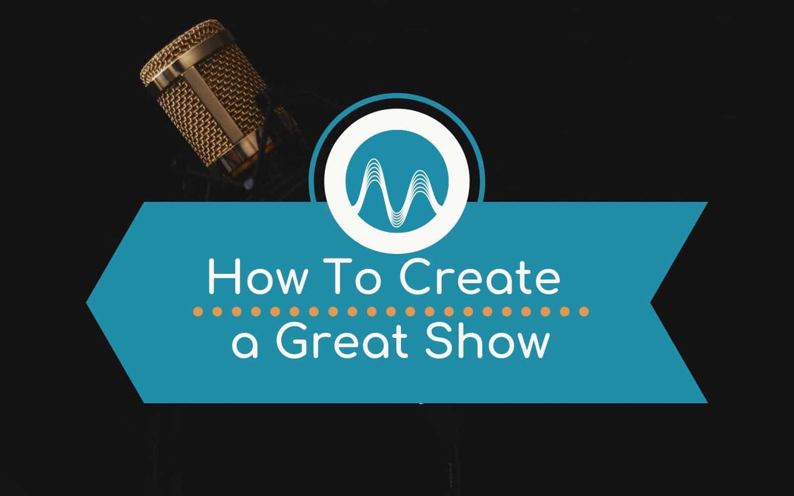 How To Create a Great Radio/Podcast Show General radio jingle Music Radio Creative