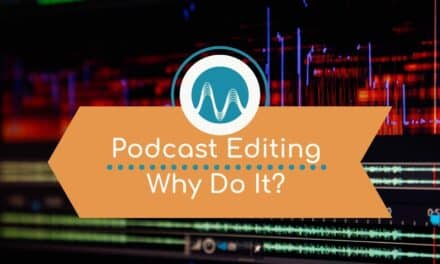 podcast-editing-why-it-matters