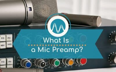 What is a Mic Preamp and Why You Need One!
