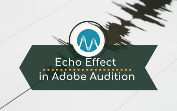 Adobe Audition Echo Effect Tutorial Audio Editing Adobe Audition Echo Music Radio Creative