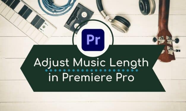How To Change Music Length In Adobe Premiere Pro