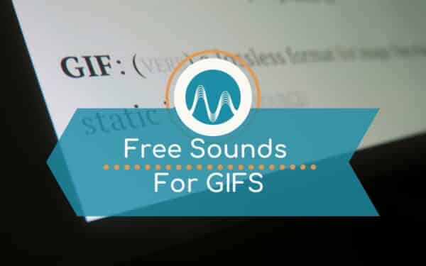 Free Sound Effects For GIFS Free Audio Production Tools gif sounds Music Radio Creative