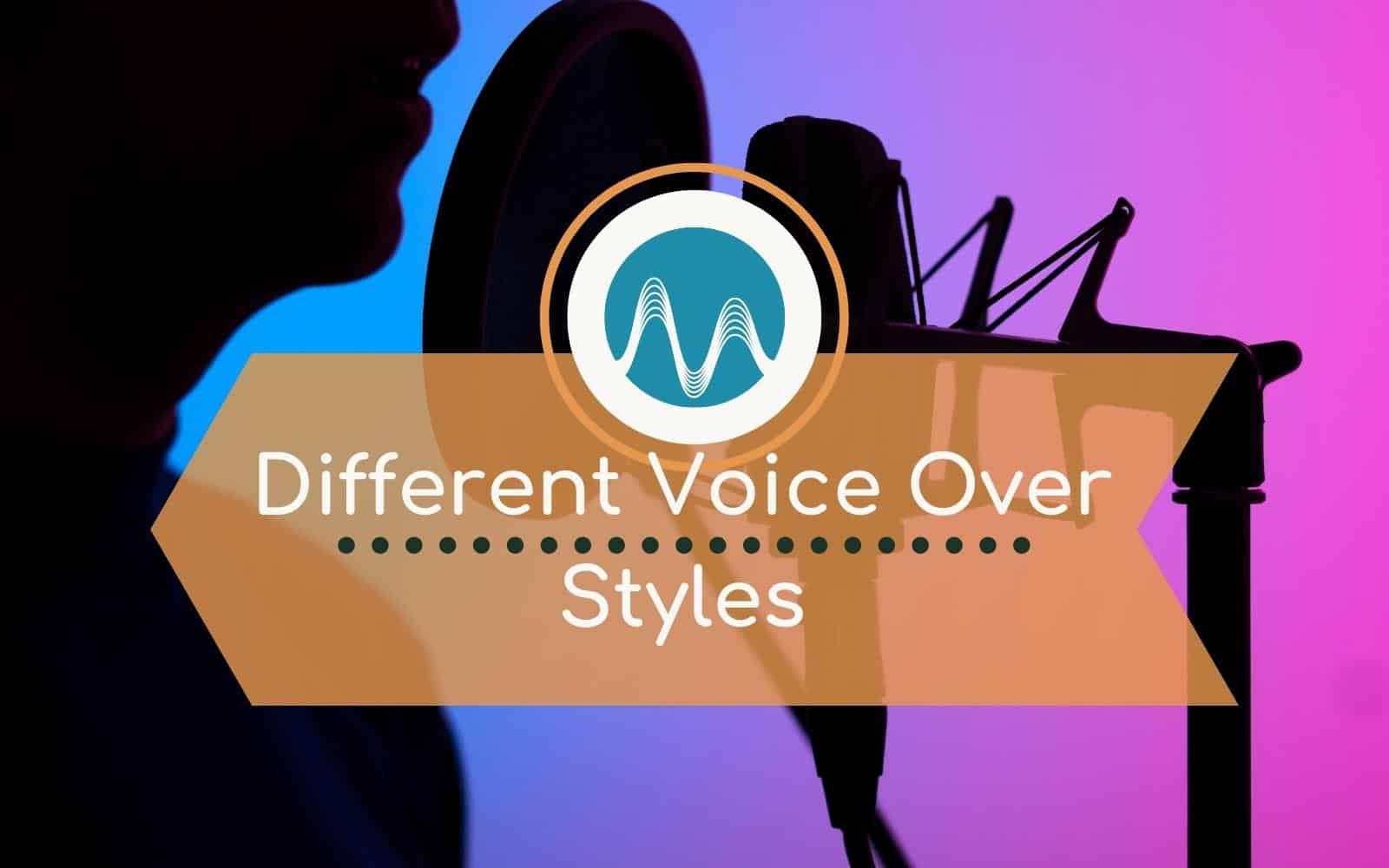 Different Voice Over Styles General voice over Music Radio Creative