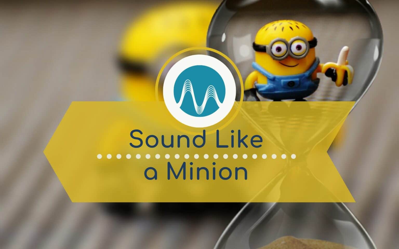 Sound Like a Minion Free Download