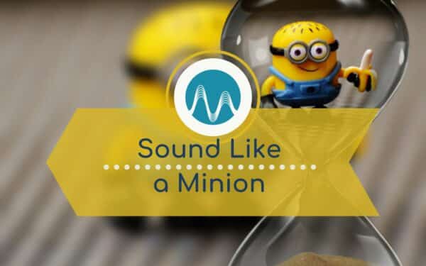 Sound Like A Minion - Free Download