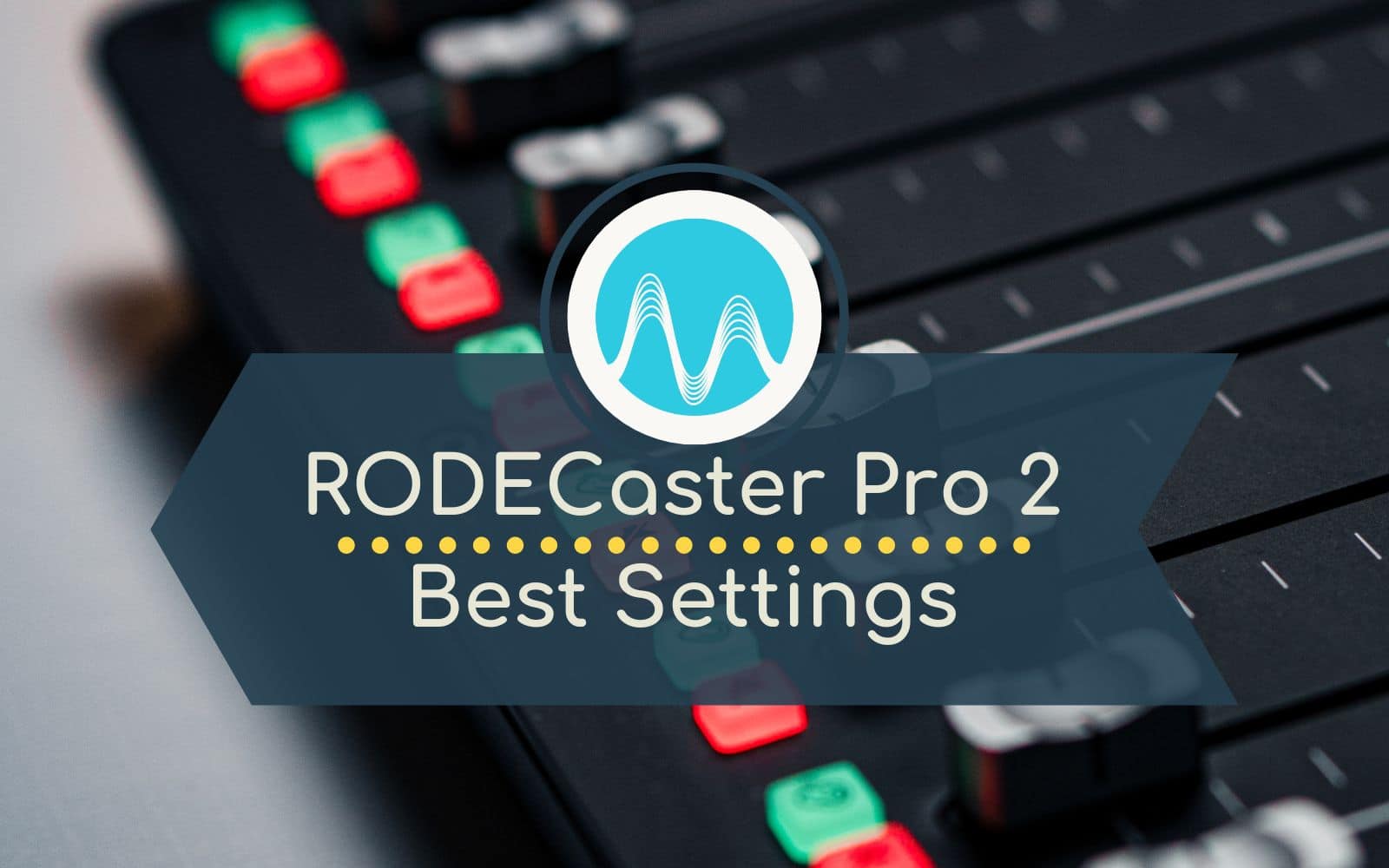 My Rodecaster Pro 2 Settings For The Best Experience!