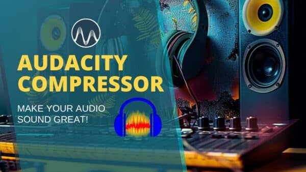 Audacity Compressor - Make Your Audio Sound Great!