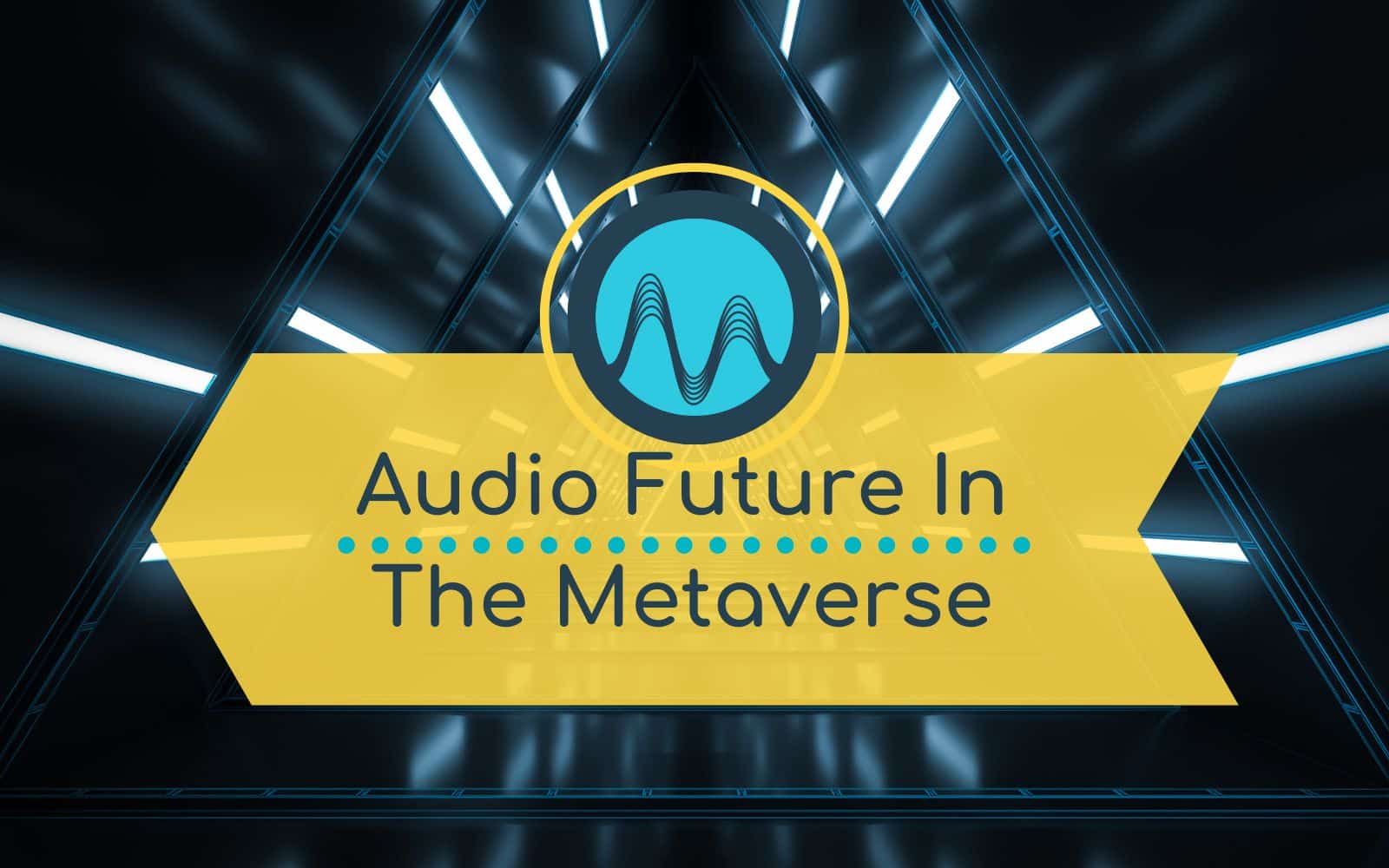 Audio Opportunities In The Metaverse