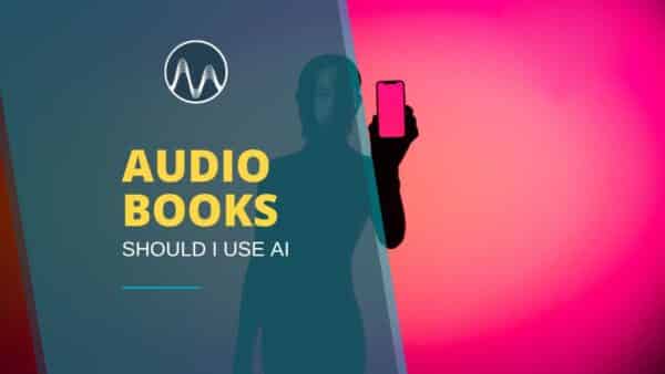 audiobook - Can I Use an AI Voice to Generate an Audiobook?