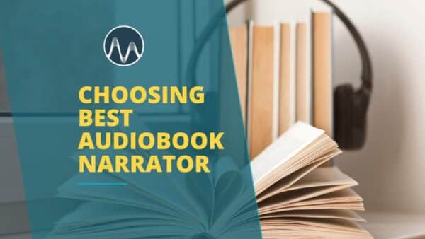 audiobook narrator - 7 Tips On How to Choose the Best Audiobook Narrator